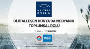 Medyanın toplumsal rolü ve geleceği Maltepe’de tartışılacak