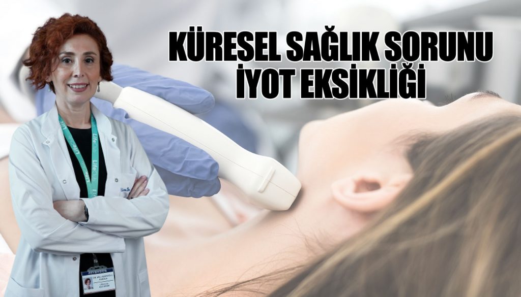 Küresel Sağlık Sorunu: İyot Eksikliği