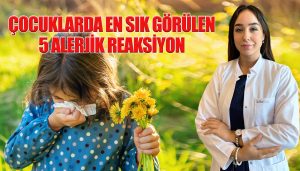 Çocuklarda En Sık Görülen 5 Alerjik Reaksyon