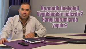 Kozmetik Jinekoloji Uygulamaları Nelerdir? Hangi Durumlarda Yapılır?