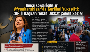 Burcu Köksal İddiaları Afyonkarahisar’da Gerilimi Yükseltti: CHP İl Başkanı’ndan Dikkat Çeken Sözler