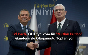 İYİ Parti, CHP’ye Yönelik “Mutlak Butlan” Kararı Gündemiyle Olağanüstü Toplanıyor