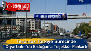 Terörsüz Türkiye Sürecinde Diyarbakır’da Erdoğan’a Teşekkür Pankartı