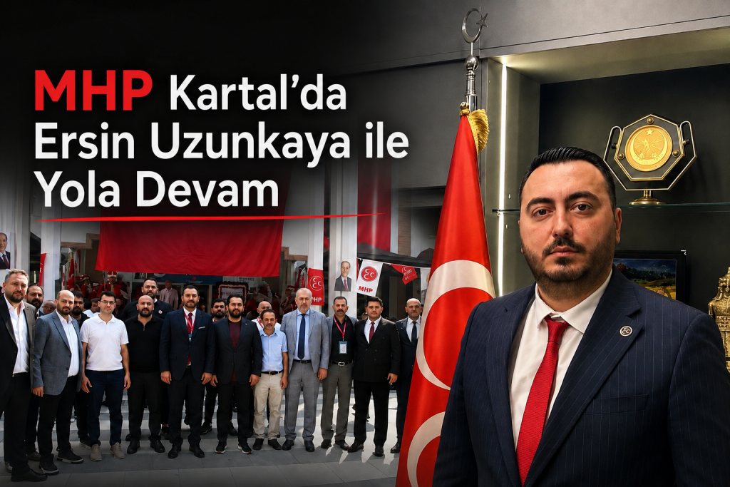 MHP Kartal’da Ersin Uzunkaya ile Yola Devam