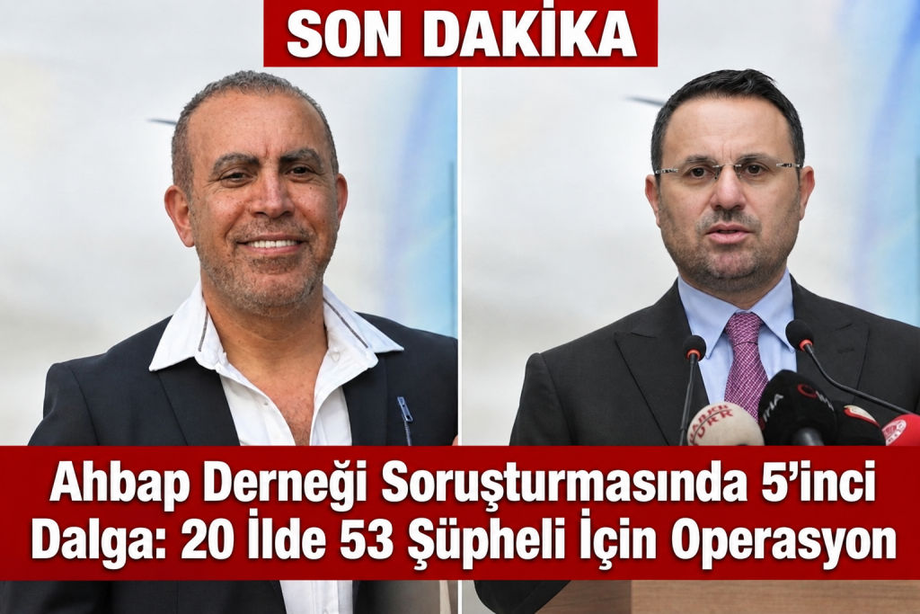 Ahbap Derneği Soruşturmasında 5’inci Dalga: 20 İlde 53 Şüpheli İçin Operasyon