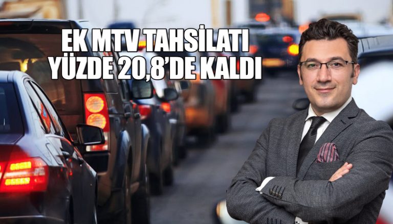 Ek MTV Tahsilatı Yüzde 20,8’de Kaldı