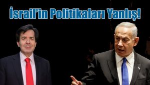 İsrail’in Politikaları Yanlış!