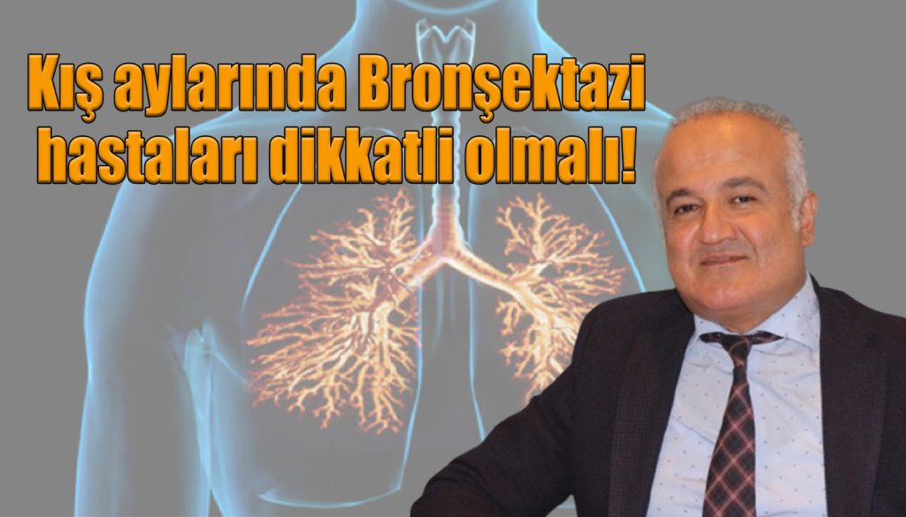 Kış Aylarında Bronşektazi Hastaları Daha Dikkatli Olmalı!