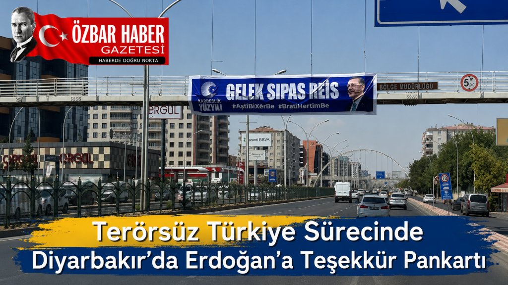 Terörsüz Türkiye Sürecinde Diyarbakır’da Erdoğan’a Teşekkür Pankartı