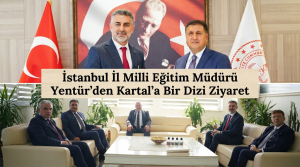 İstanbul İl Milli Eğitim Müdürü Yentür’den Kartal’a Bir Dizi Ziyaret