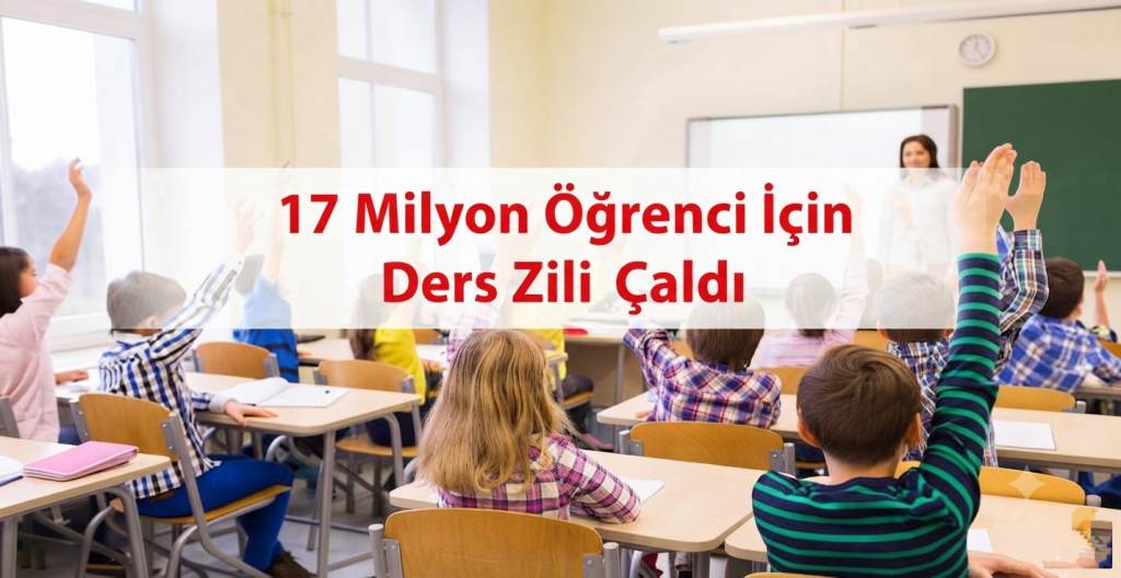 17 Milyon Öğrenci İçin Ders Zili Çaldı