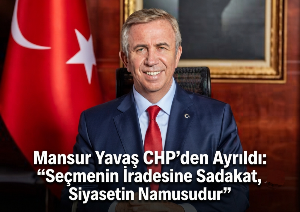 Mansur Yavaş CHP’den Ayrıldı: “Seçmenin İradesine Sadakat, Siyasetin Namusudur”